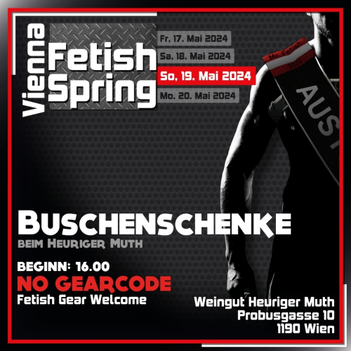 Vienna Fetish Spring 2024 (VFS 2024) - Buschenschenke / Heuriger Muth