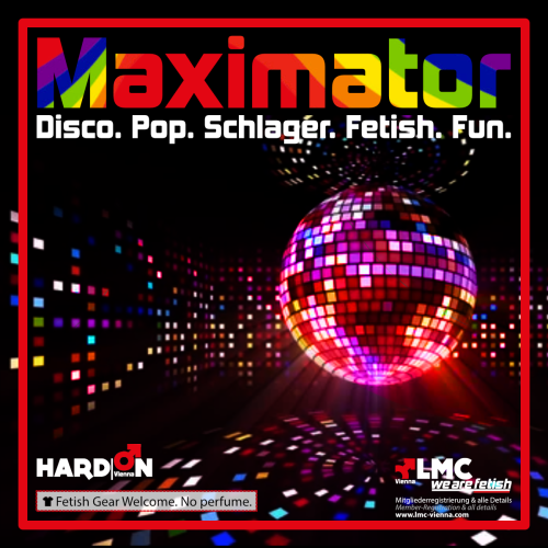 Vienna Fetish Spring 2023 (VFS 2023) - MAXIMATOR - Disco, Schlager & Pop